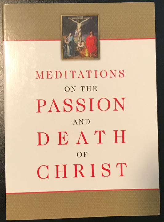 Book:  Meditations on the Passion and Death of Christ
